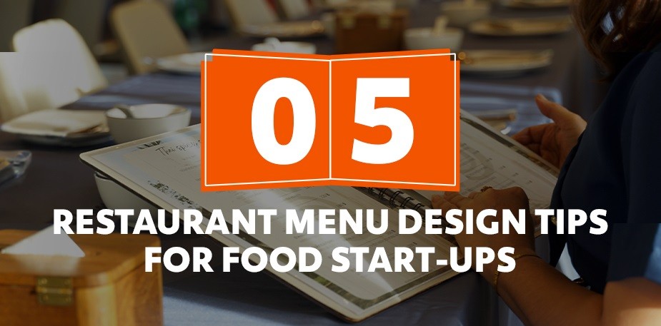 5 Restaurant Menu Design Tips for Food Start-Ups